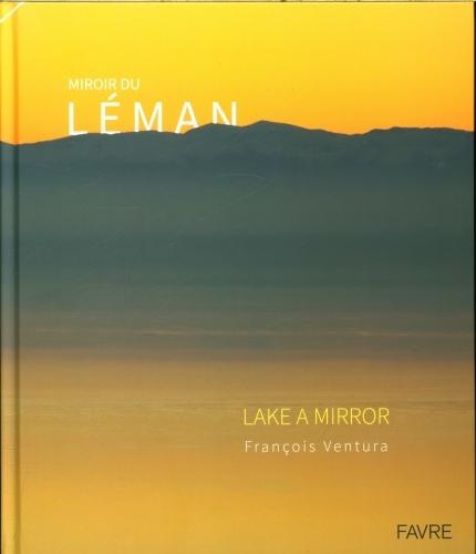 Image du produit Miroir du Léman. Lake a mirror (Français, Ventura François, 2022)