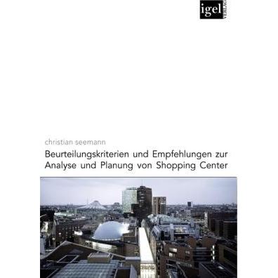 Beurteilungskriterien und Empfehlungen zur Analyse und Planung von Shopping-Center, Sachbücher von Christian Seemann