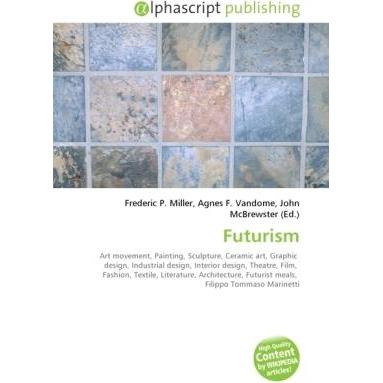 Futurism, Fachbücher von Agnes F. Vandome, Frederic P. Miller, John McBrewster