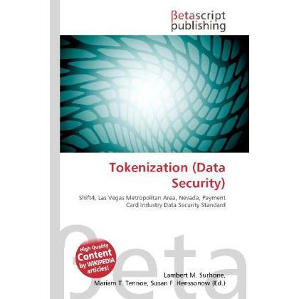 Tokenization (Data Security), Fachbücher von Lambert M. Surhone, Mariam T. Tennoe, Susan F. Henssonow