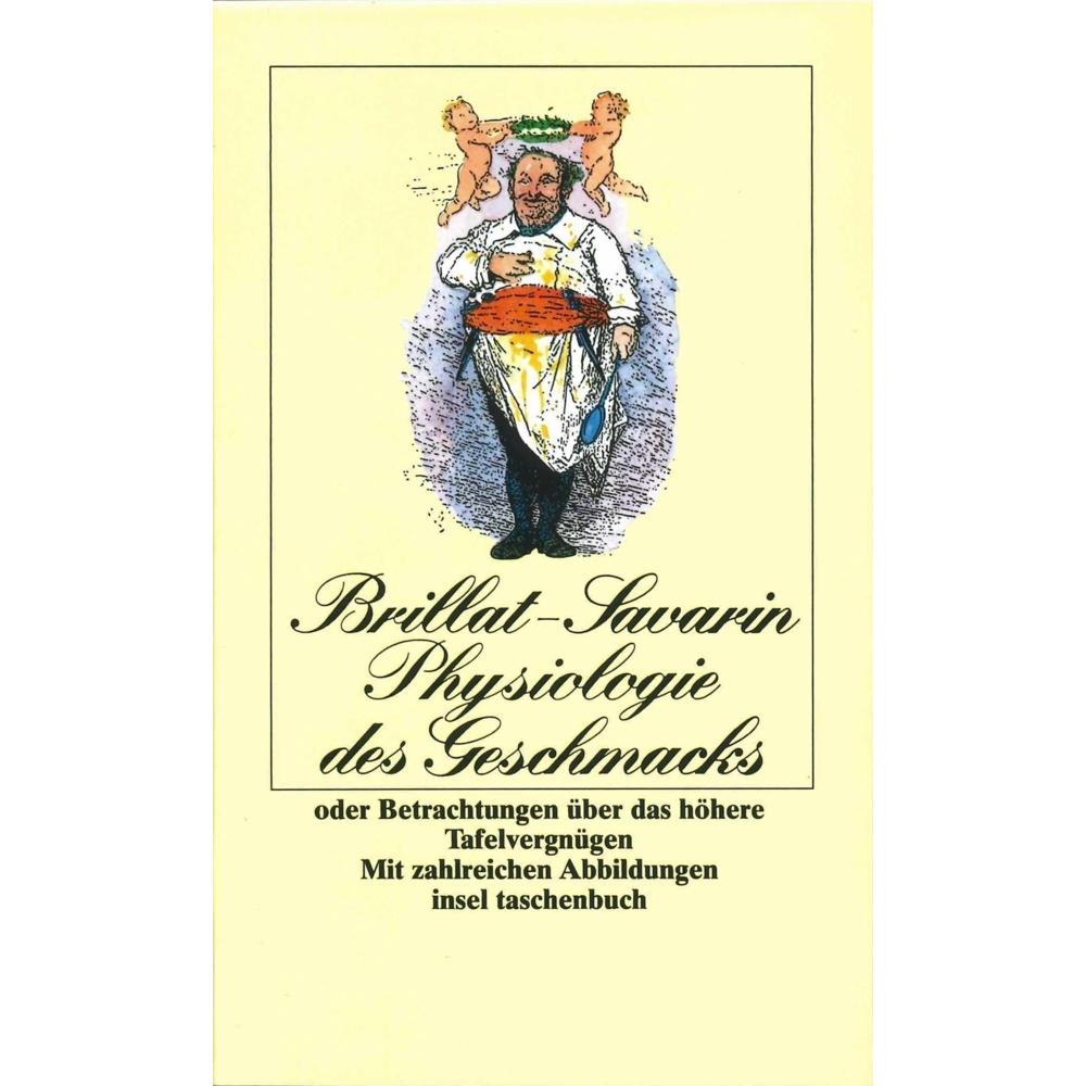 Physiologie des Geschmacks, Ratgeber von Jean Anthèlme Brillat-Savarin, Emil Ludwig