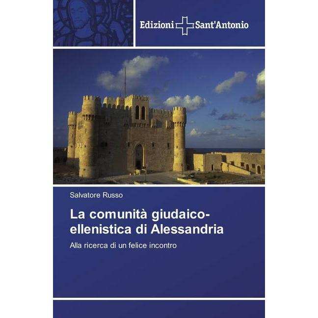 La comunità giudaico-ellenistica di Alessandria, Fachbücher von Salvatore Russo