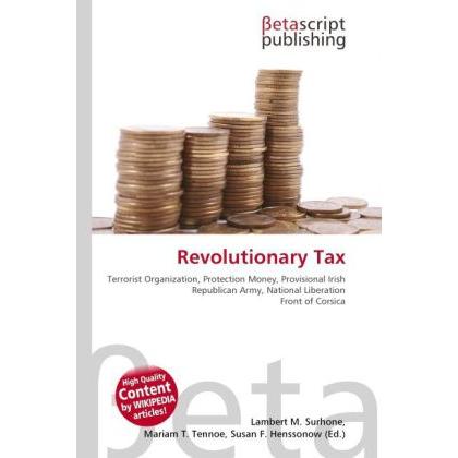 Revolutionary Tax, Fachbücher von Susan F. Marseken, Lambert M. Surhone, Miriam T. Timpledon