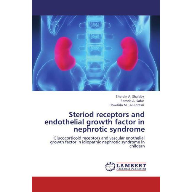 Steriod receptors and endothelial growth factor in nephrotic syndrome, Fachbücher