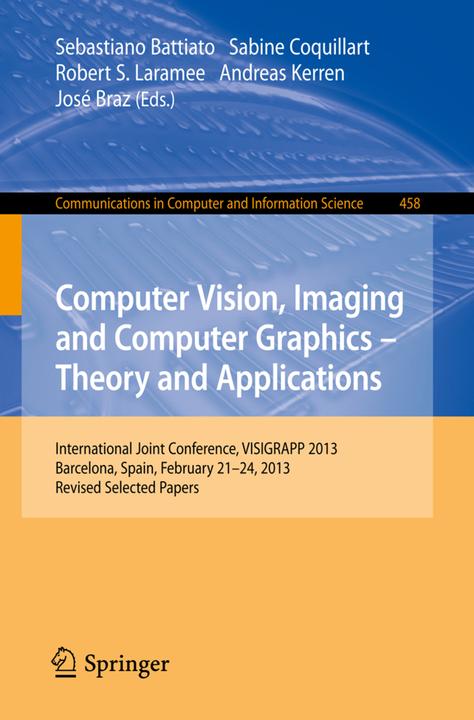 Produktbild Computer Vision, Imaging and Computer Graphics: Theory and Applications (Englisch, Andreas Kerren, José Braz, Robert S. Laramee, Sabine Coquillart, Sebastiano Battiato, 2014)