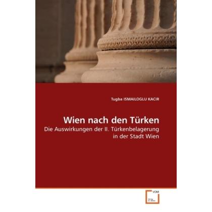 Wien nach den Türken, Fachbücher von Tugba Ismailoglu Kacir