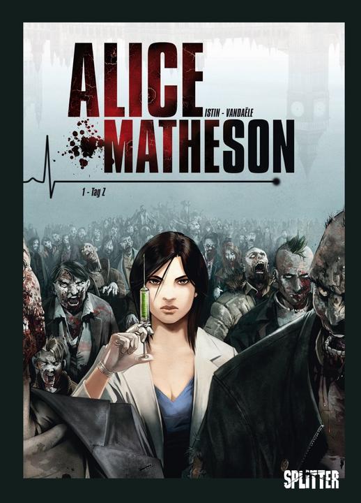 Produktbild Alice Matheson 01. Tag Z (Deutsch, Jean-Luc Istin, Philippe Vandaële, 2016)