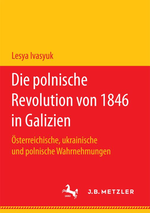 Produktbild Die polnische Revolution von 1846 in Galizien (Deutsch, Lesya Ivasyuk, 2017)