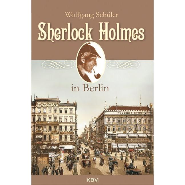 Thumbnail - Sherlock Holmes in Berlin, Belletristik von Wolfgang Schüler