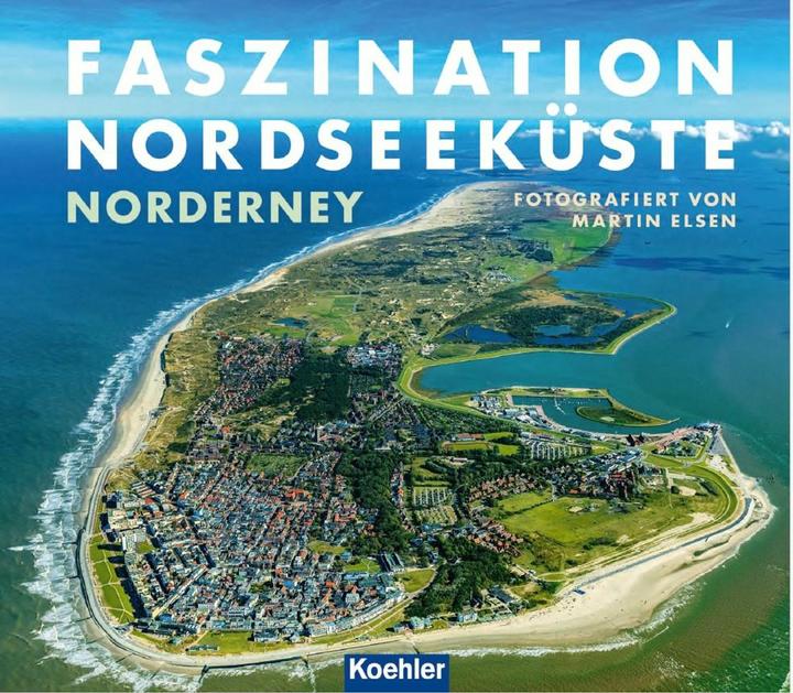 Produktbild Elsen:Faszination Nordseek. - Norderney (Deutsch, Martin Elsen, Wolfgang Reichardt, 2024)