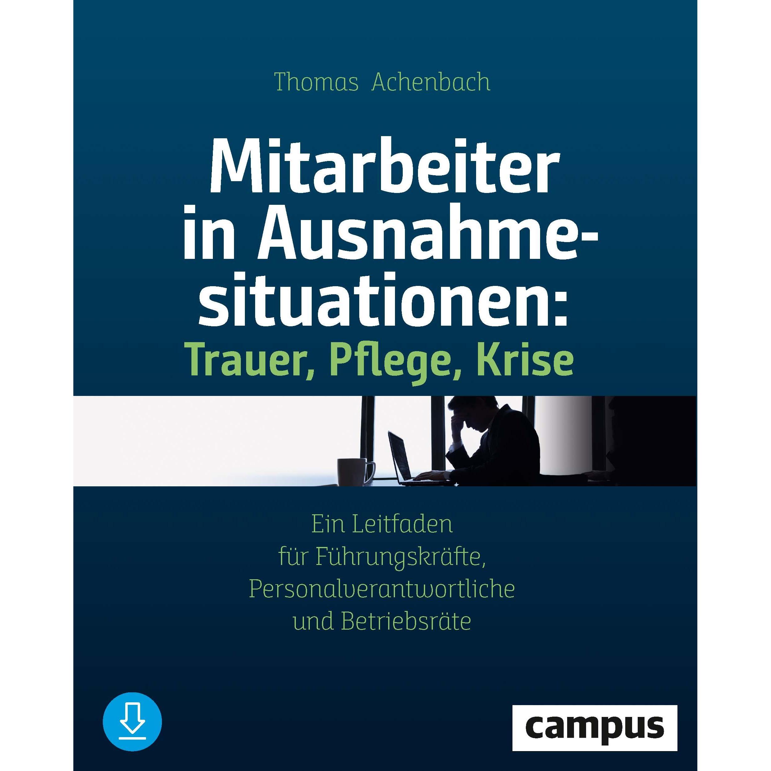 Mitarbeiter in Ausnahmesituationen - Trauer, Pflege, Krise, Fachbücher von Thomas Achenbach