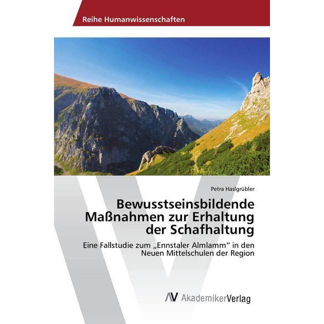 Bewusstseinsbildende Massnahmen zur Erhaltung der Schafhaltung, Fachbücher von Petra Haslgrübler