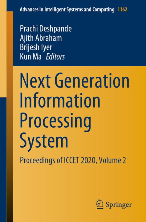 Produktbild Next Generation Information Processing System (Ajith Abraham, Brijesh Iyer, Kun Ma, Prachi Deshpande, 2020)