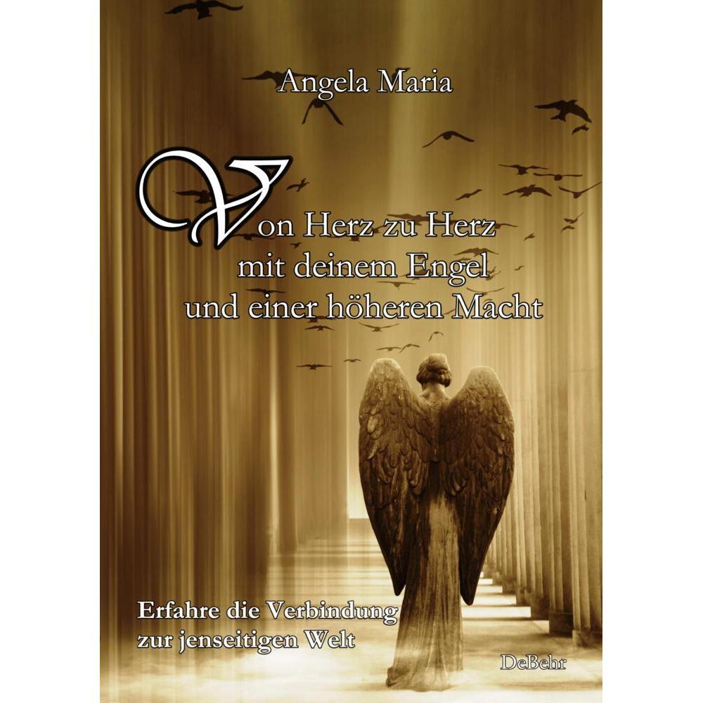 Maria:Von Herz zu Herz mit deinem Engel, Ratgeber von Angela Maria