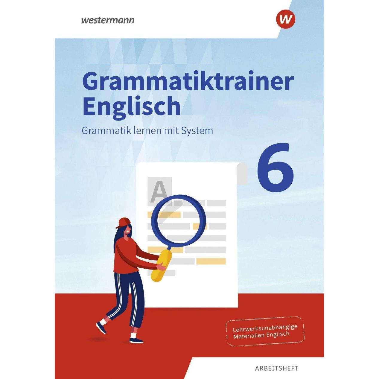 Grammatiktrainer Englisch - Grammatik lernen mit System. Arbeitsheft 6, Schulbücher von Westermann Schulbuchverlag
