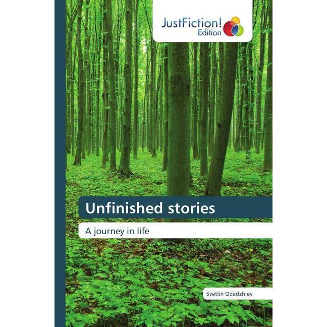Unfinished stories, Belletristik von Svetlin Odadzhiev