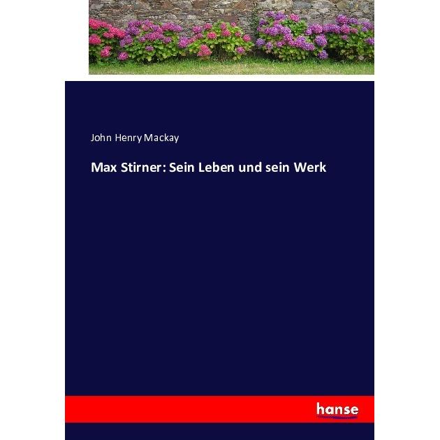Hansebooks Max Stirner: Sein Leben und sein Werk (John H. Mackay, Deutsch), Sonstige Literatur