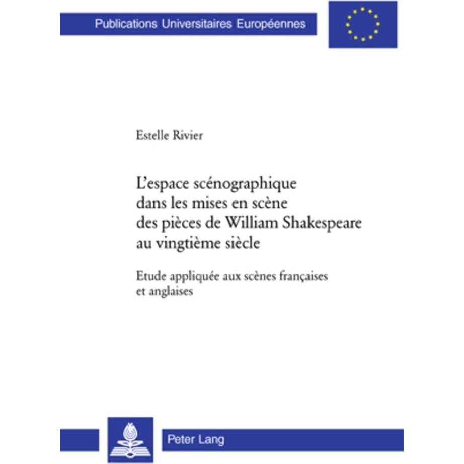L'espace scénographique dans les mises en scène des pièces de William Shakespeare au vingtième siècl, Fachbücher von Est...