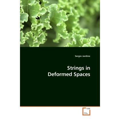 Strings in Deformed Spaces, Fachbücher von Sergio Jardino