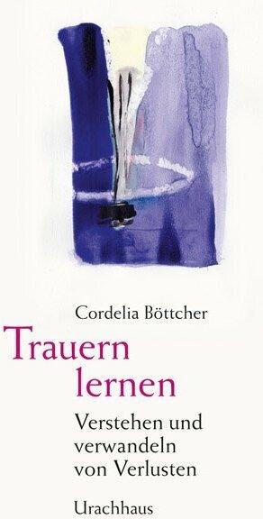 Produktbild Trauern lernen (Deutsch, Cordelia Böttcher, 2013)