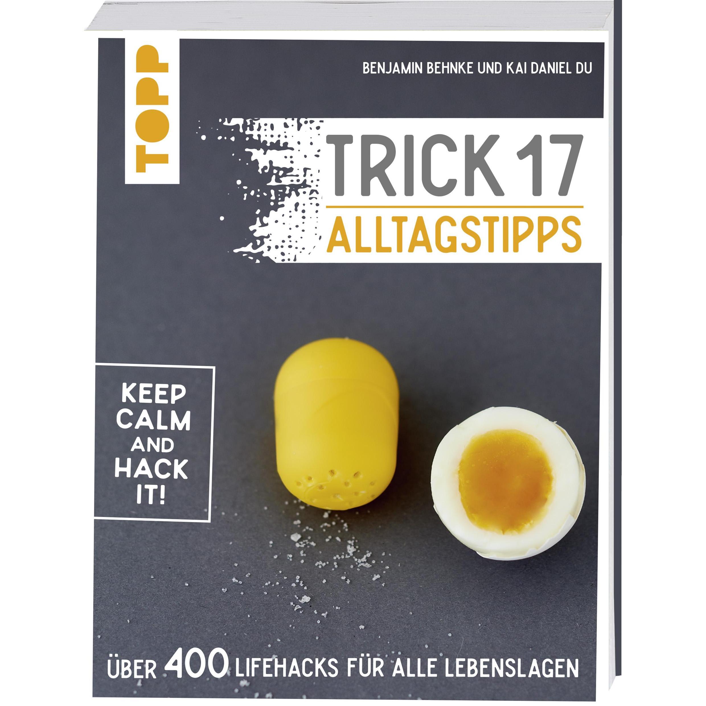 Trick 17 - Alltagstipps, Ratgeber von Benjamin Behnke, Kai Daniel Du