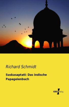 Produktbild Suskasaptati: Das indische Papageienbuch (Deutsch, Richard Schmidt, 2014)
