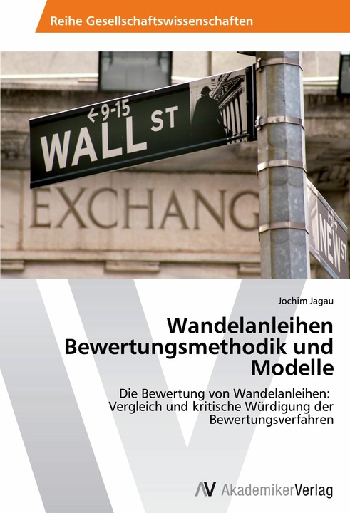 Produktbild Wandelanleihen Bewertungsmethodik und Modelle (Jochim Jagau, 2012)