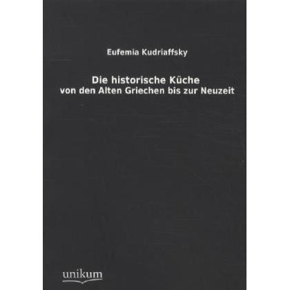 Die historische Küche von den Alten Griechen bis zur Neuzeit, Ratgeber