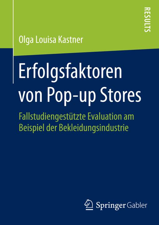 Produktbild Erfolgsfaktoren von Pop-up Stores (Deutsch, Olga Louisa Kastner, 2015)