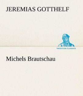 Produktbild Michels Brautschau (Deutsch, Jeremias Gotthelf, 2013)