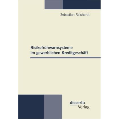 Risikofrühwarnsysteme im gewerblichen Kreditgeschäft, Fachbücher von Sebastian Reichardt