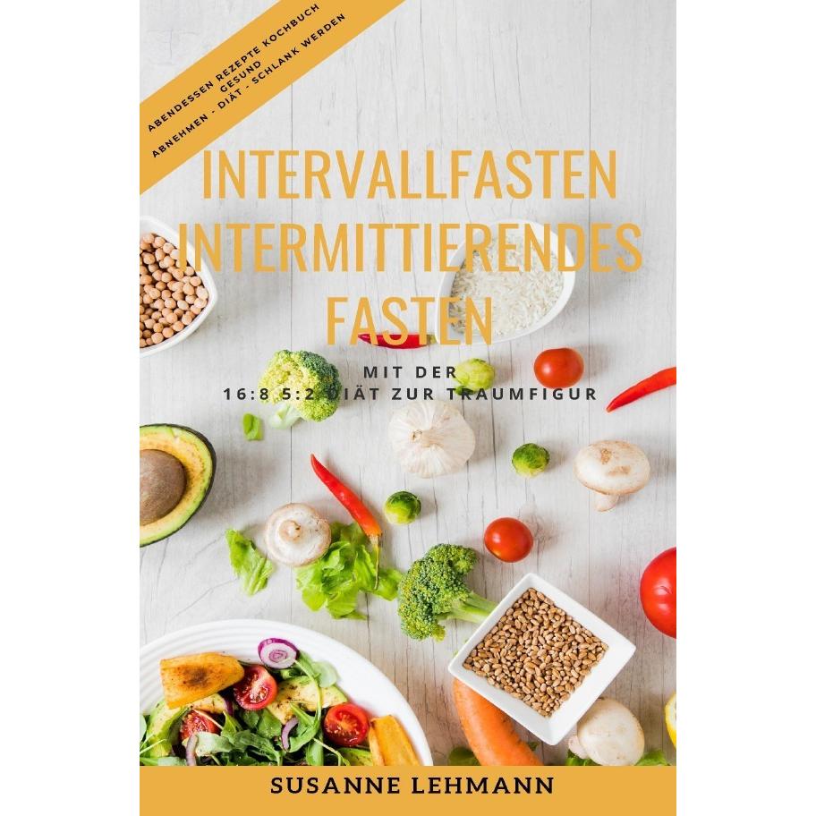 Lehmann:Intervallfasten - Intermittiere, Ratgeber von Susanne Lehmann