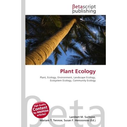 Plant Ecology, Fachbücher von Lambert M. Surhone, Miriam T. Timpledon, Susan F. Marseken