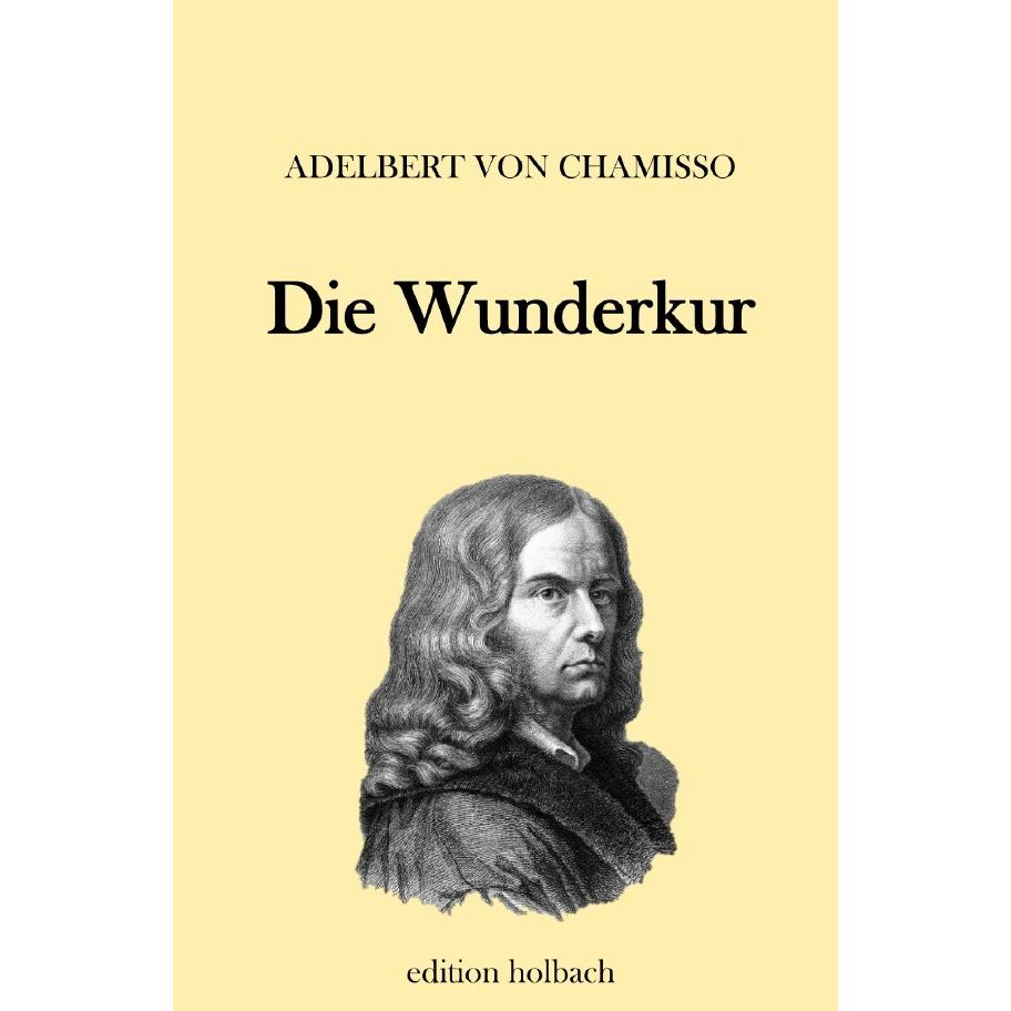 Die Wunderkur, Belletristik von Adelbert von Chamisso