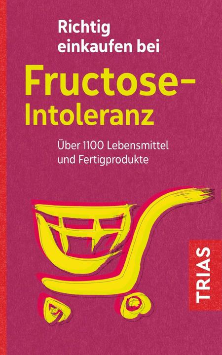 Produktbild Richtig einkaufen bei Fructose-Intoleranz (Deutsch, Thilo Schleip, 2018)