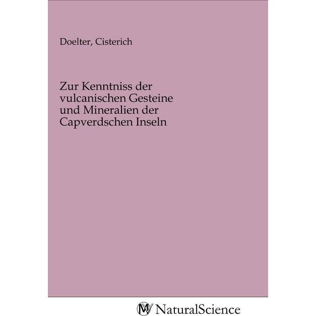 Zur Kenntniss der vulcanischen Gesteine und Mineralien der Capverdschen Inseln, Fachbücher von Cisterich Doelter
