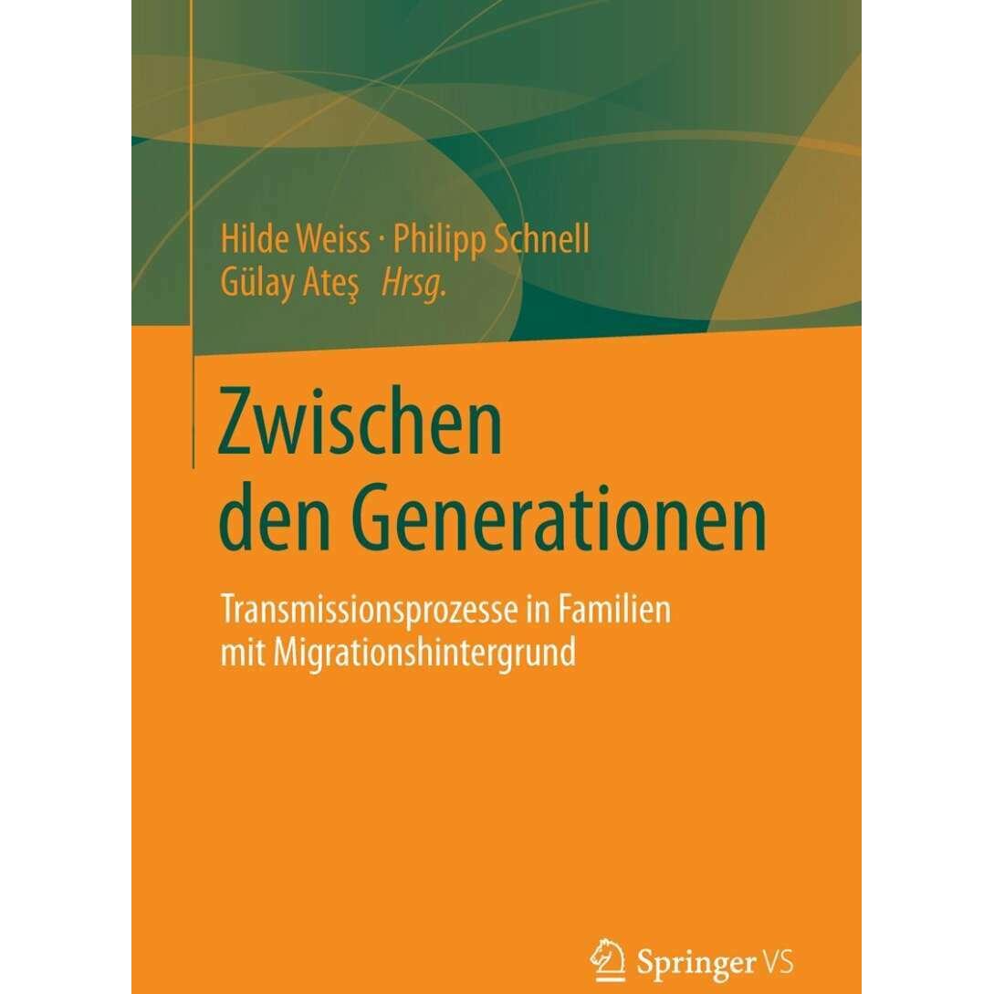 Zwischen den Generationen, Fachbücher von Gülay Ates, Hilde Weiss, Philipp Schnell