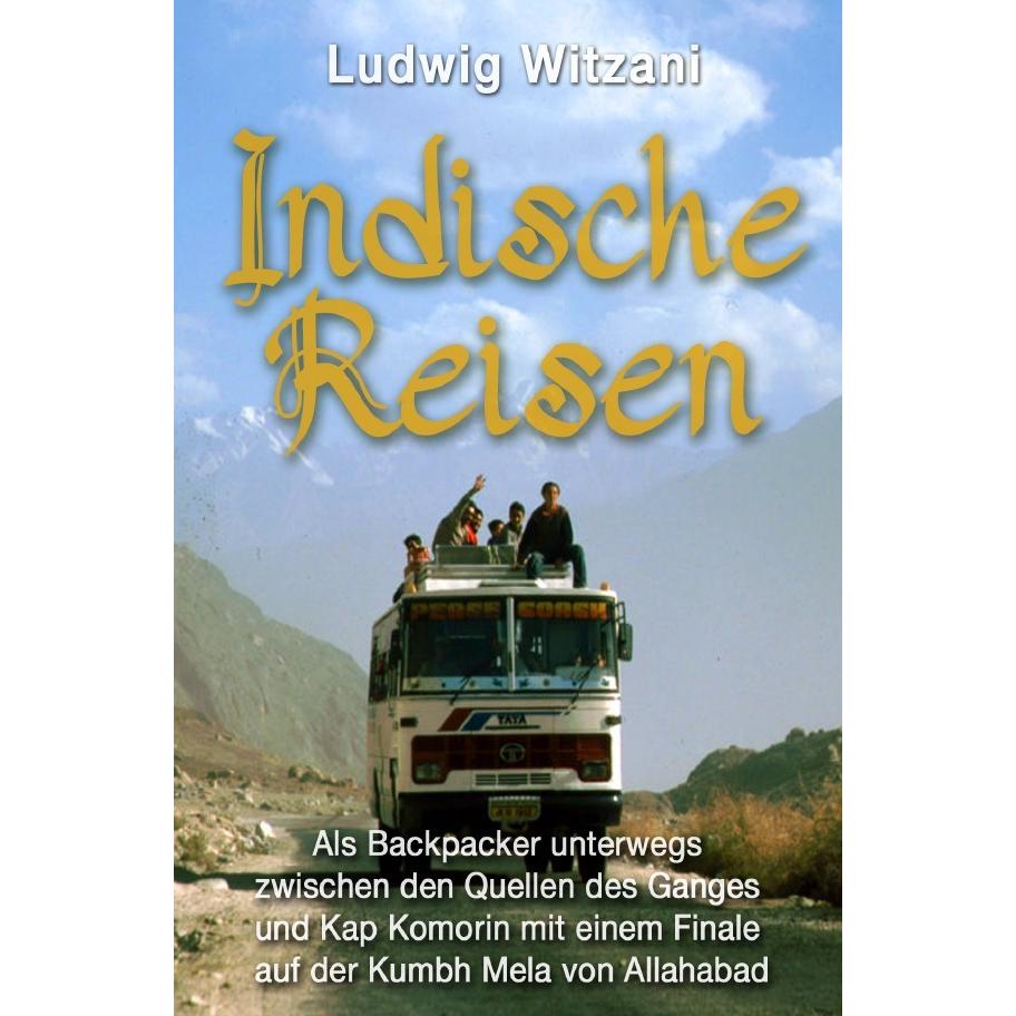 Indische Reisen, Belletristik von Ludwig Witzani