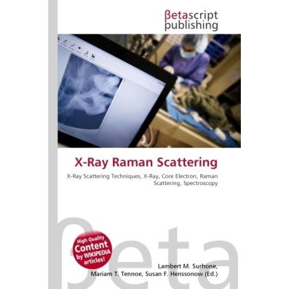 X-Ray Raman Scattering, Fachbücher von Lambert M. Surhone, Miriam T. Timpledon, Susan F. Marseken