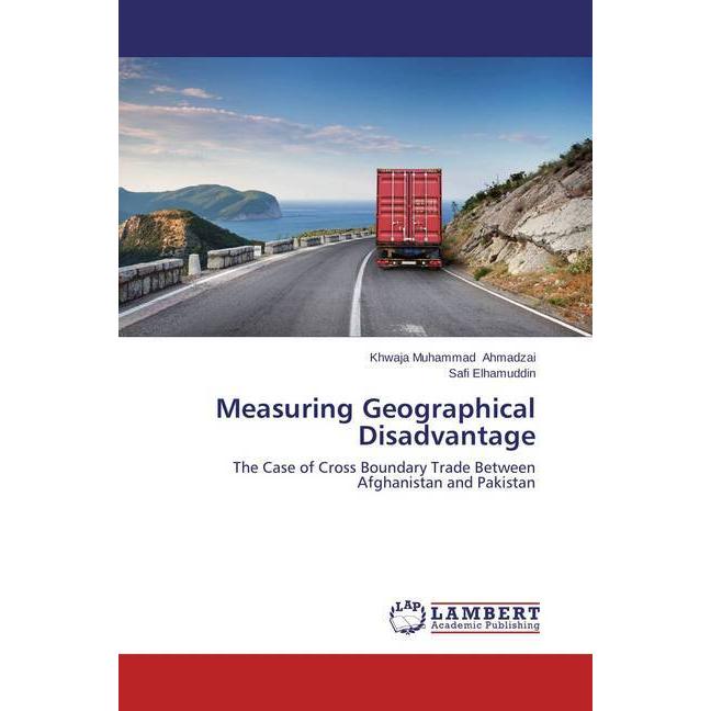 Measuring Geographical Disadvantage, Fachbücher von Khwaja Muhammad Ahmadzai, Safi Elhamuddin
