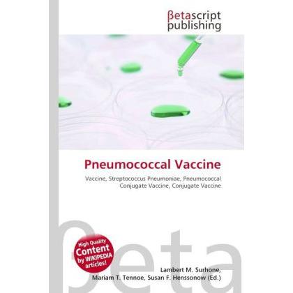 Pneumococcal Vaccine, Fachbücher von Lambert M. Surhone, Mariam T. Tennoe, Susan F. Henssonow