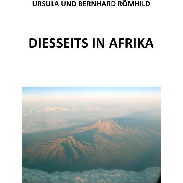 Diesseits in Afrika, Belletristik von Ursula und Bernhard Römhild