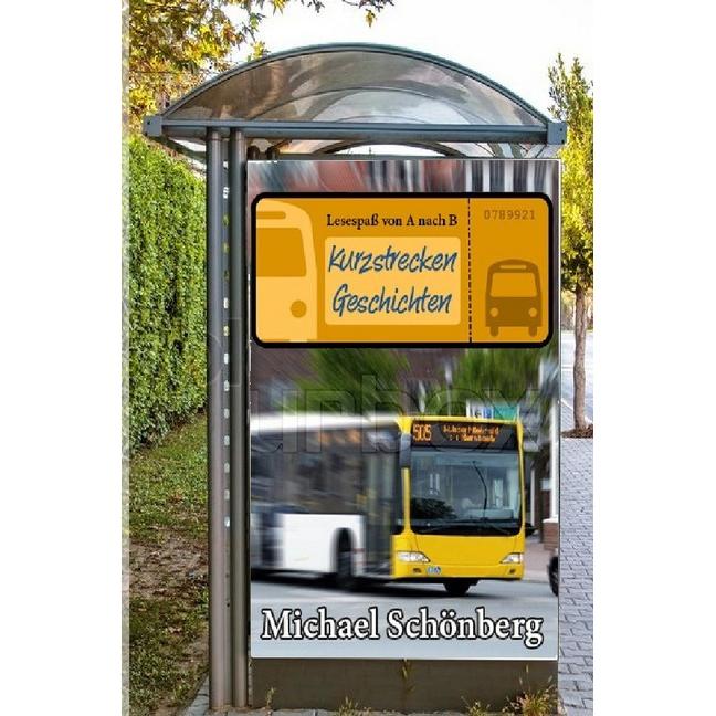 Kurzstrecken Geschichten, Belletristik von Michael Schönberg