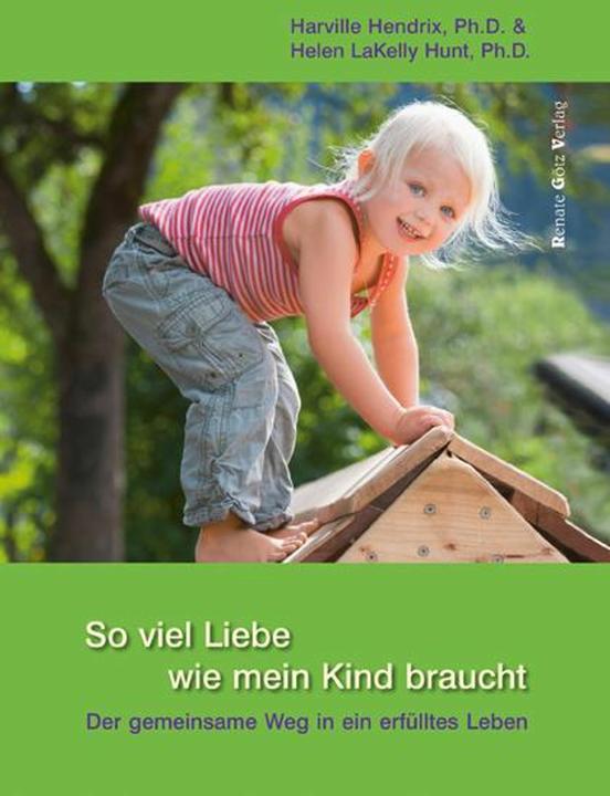 Produktbild So viel Liebe wie mein Kind braucht (Deutsch, Harville Hendrix, Helen LaKelly Hunt, Margit Schröer, 2008)