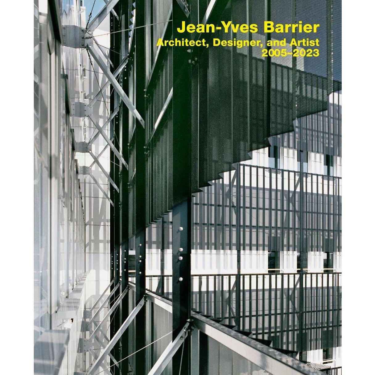 Jean-Yves Barrier. Architect, Designer, Artist. 2005-2023, Fachbücher von Elke Mittmann, Jean-Yves Barrier, Andrew Ayers
