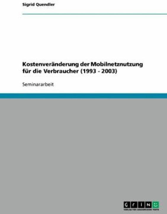 Produktbild Kostenveränderung der Mobilnetznutzung für die Verbraucher (1993 - 2003) (Deutsch, 2007)