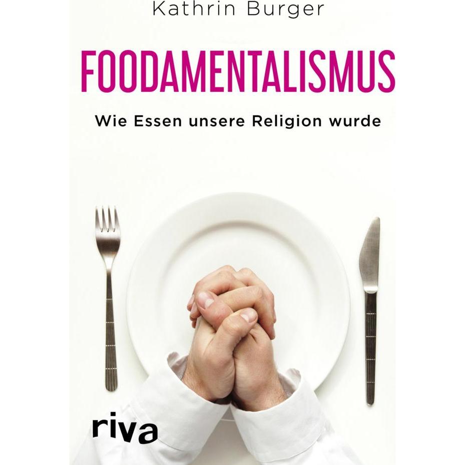 Foodamentalismus, Ratgeber von Kathrin Burger