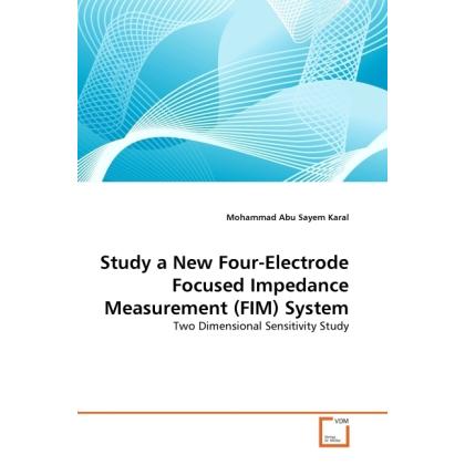 Study a New Four-Electrode Focused Impedance Measurement (FIM) System, Fachbücher