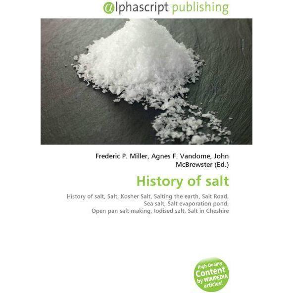 History of salt, Fachbücher von John McBrewster, Agnes F. Vandome, Frederic P. Miller