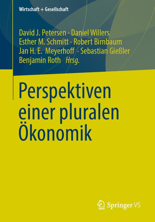 Produktbild Perspektiven einer pluralen Ökonomik (Deutsch, Benjamin Roth, Daniel Willers, David J. Petersen, Esther M. Schmitt, Jan H. E. Meyerhoff, Robert Birnbaum, Sebastian Giessler, 2019)